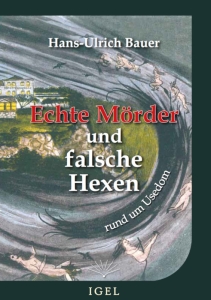 Echte Mörder und falsche Hexen rund um Usedom